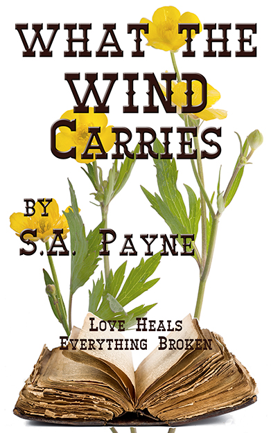 What The Wind Carries by S.A. Payne